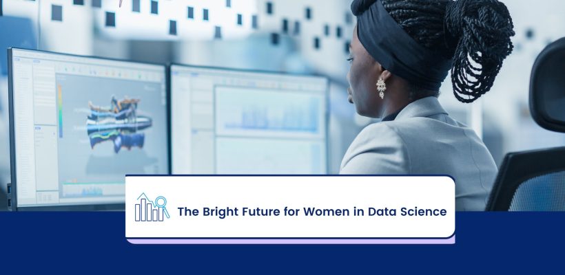 Shaping Tomorrow: The Bright Future for Women in Data Science